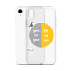 You Be You iPhone Case