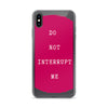 Do not Interrupt Me iPhone Case
