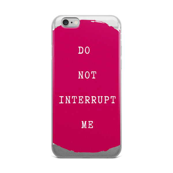 Do not Interrupt Me iPhone Case