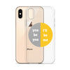 You Be You iPhone Case