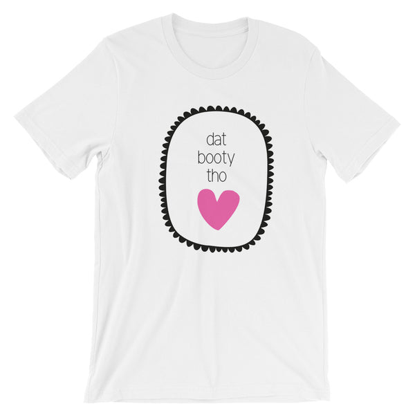 That Booty SS Unisex T-Shirt