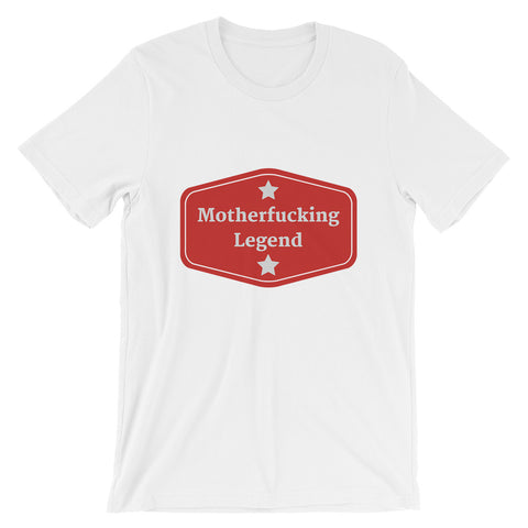 Motherfucking Legend SS Unisex T-Shirt