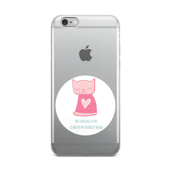 Not Talking to You iPhone Case